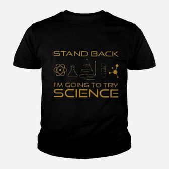 Stand Back I'm Going To Try Science Youth T-shirt - Monsterry DE