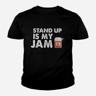 Stand Up Comedy Is My Jam Youth T-shirt | Crazezy