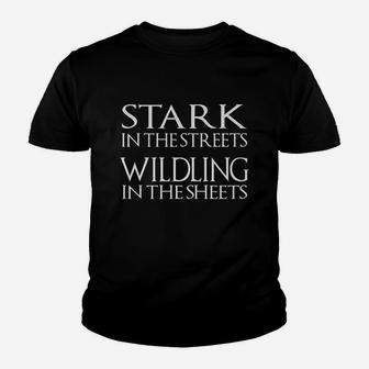 Stark In The Streets Wildling In The Sheets Go Youth T-shirt | Crazezy