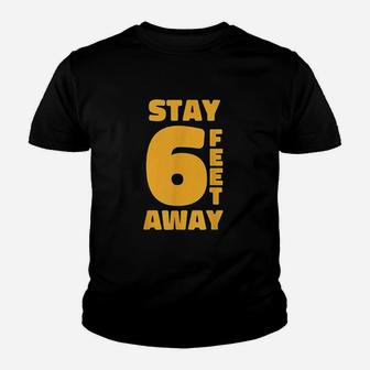 Stay 6 Feet Away Youth T-shirt | Crazezy