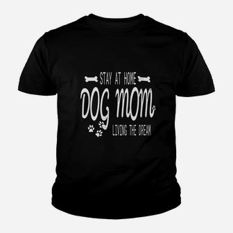 Stay At Home Dog Mom Youth T-shirt | Crazezy CA