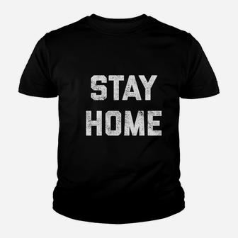 Stay Home Youth T-shirt | Crazezy AU