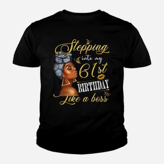 Stepping Into My 61St Birthday Like A Boss Bday Gift Women Youth T-shirt | Crazezy