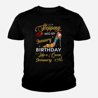 Stepping Into My January Birthday Like A Queen January 17Th Youth T-shirt | Crazezy
