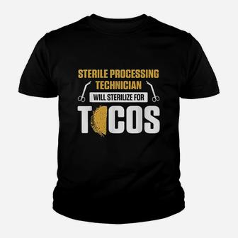Sterile Processing Technician For Tacos Funny Tech Da1 Youth T-shirt | Crazezy CA