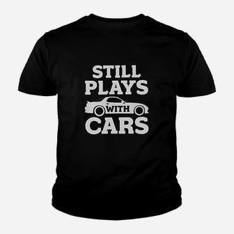 Still Plays With Cars Matching Youth T-shirt | Crazezy