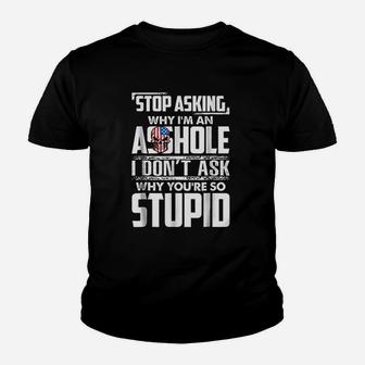 Stop Asking Why Im An Funny Youth T-shirt | Crazezy DE