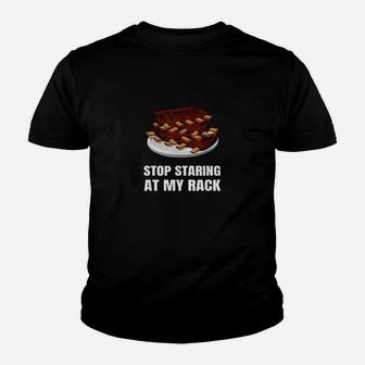 Stop Staring At My Rack Grill Master Bbq Barbecue Barbeque Youth T-shirt | Crazezy