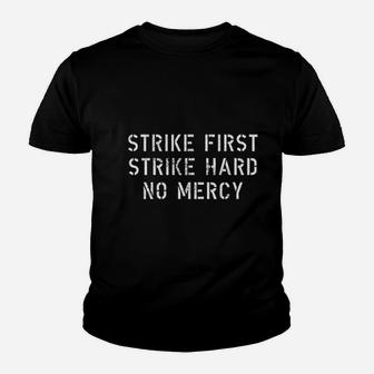 Strike First Strike Hard No Mercy Youth T-shirt | Crazezy
