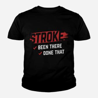 Stroke Been There Done That Stroke Awareness Stroke Survivor Youth T-shirt | Crazezy CA