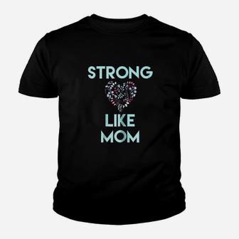 Strong Like Mom Youth T-shirt | Crazezy CA