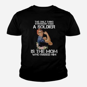 Stronger Than A Soldier Is The Mom Who Raised Him Youth T-shirt - Monsterry UK