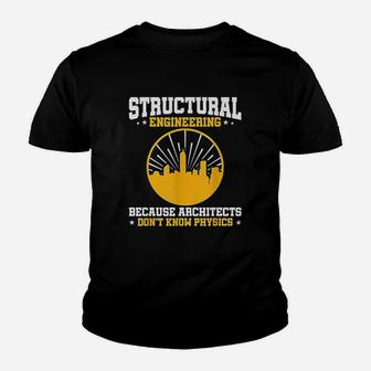 Structural Engineer Engineering Graduation Funny Physics Youth T-shirt | Crazezy CA