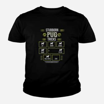 Stubborn Pug Tricks Funny Pugs Puggle Dogs Pups Youth T-shirt | Crazezy UK