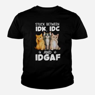 Stuck-Between-Idk-Idc-And-Idgaf Funny Cat Lovers Youth T-shirt | Crazezy