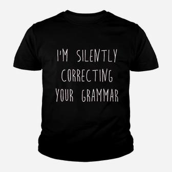 Styleie Women Im Silently Correcting Your Grammar Youth T-shirt | Crazezy UK