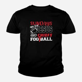 Sundays Are For Jesus And Chiefs Football Youth T-shirt - Monsterry DE