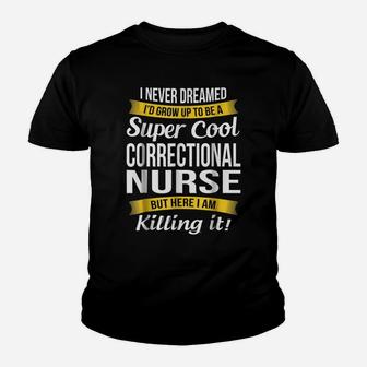 Super Cool Correctional Nurse Funny Gift Youth T-shirt | Crazezy