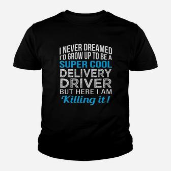 Super Cool Delivery Driver Funny Gift Youth T-shirt | Crazezy CA