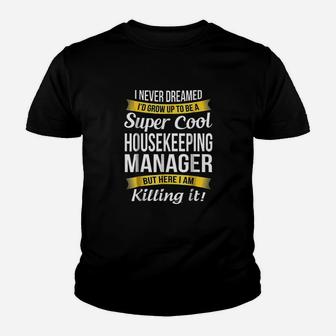 Super Cool Housekeeping Manager Youth T-shirt | Crazezy UK