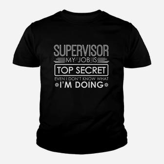 Supervisor My Job Is Top Secret Youth T-shirt | Crazezy DE