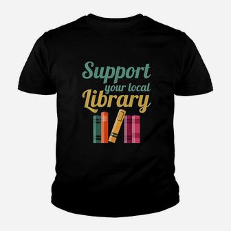Support Your Local Library Youth T-shirt | Crazezy AU