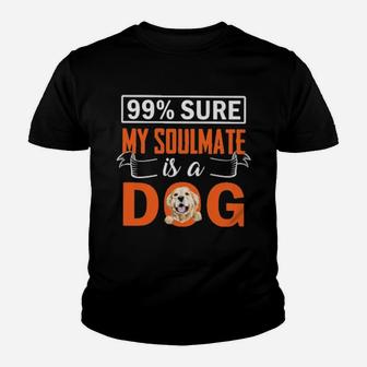 Sure My Soulmate Is A Dog Youth T-shirt - Monsterry AU