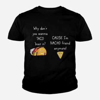 Taco 'Bout It I'm Nacho Friend Funny Food Puns Youth T-shirt | Crazezy UK