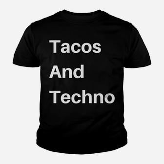 Tacos And Techno Youth T-shirt | Crazezy