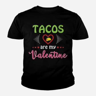 Tacos Are My Valentine V Day Youth T-shirt - Monsterry