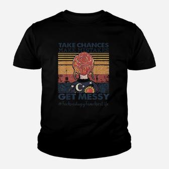 Take Chances Make Mistakes Get Messy Technology Teacher Life Youth T-shirt | Crazezy AU