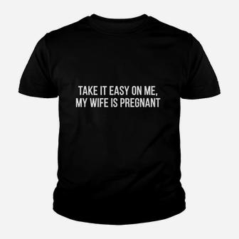 Take It Easy On Me My Wife Youth T-shirt | Crazezy