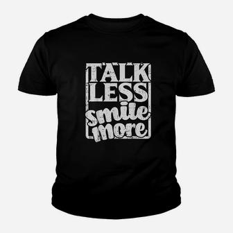 Talk Less Smile More Positive Quote Inspirational Gift Youth T-shirt | Crazezy UK