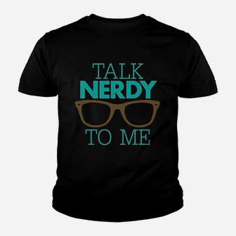 Talk Nerdy To Me Youth T-shirt | Crazezy