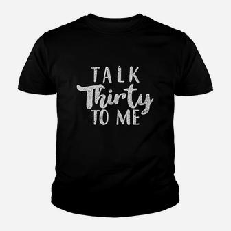 Talk Thirty To Me Youth T-shirt | Crazezy