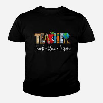 Teach Love Inspire Teacher Teaching Appreciation Day Week Youth T-shirt | Crazezy UK