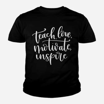 Teach Love Motivate Inspire Youth T-shirt | Crazezy AU
