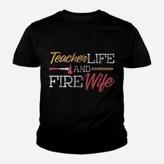 Teacher And Firefighter Wife Shirt Teacher Life Fire Wife Youth T-shirt | Crazezy DE