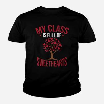 Teacher My Class Is Full Of Sweethearts Valentine Youth T-shirt - Monsterry AU