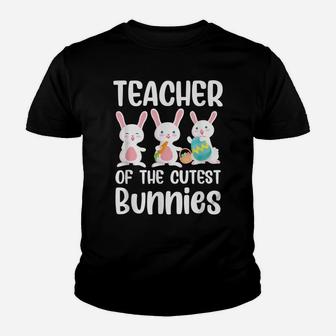Teacher Of The Cutest Bunnies Cute Easter Egg Hunt Youth T-shirt | Crazezy DE