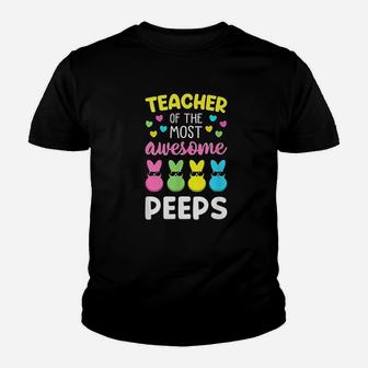 Teacher Of The Most Awesome Peeps Easter Bunny Eggs Youth T-shirt | Crazezy CA