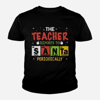 Teacher Reports To The Santa Youth T-shirt - Monsterry UK