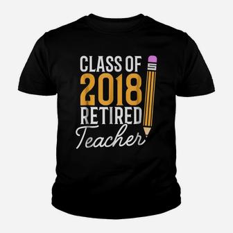 Teacher Retirement Gift Shirt Class Of 2018 Retired Teacher Youth T-shirt | Crazezy