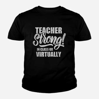 Teacher Strong Inclass Or Virtually Youth T-shirt | Crazezy AU