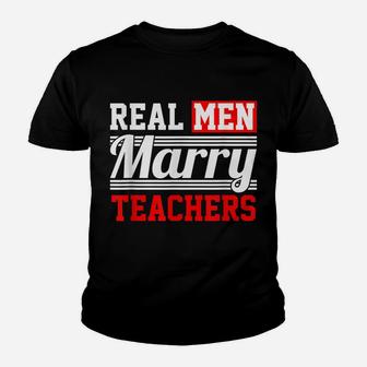 Teacher T Shirt - Real Men Marry T Shirt Youth T-shirt | Crazezy