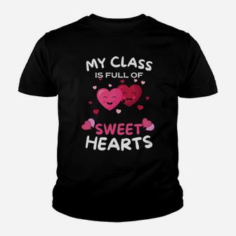 Teacher Valentines Day My Class Is Full Of Sweet Hearts Youth T-shirt - Monsterry