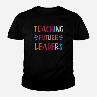 Teaching Future Leaders Teacher Gifts Youth T-shirt | Crazezy CA
