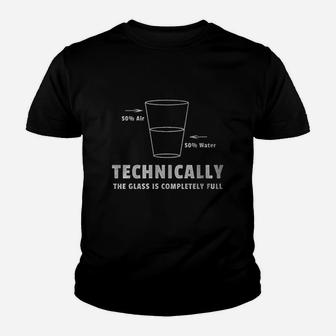 Technically The Glass Is Completely Full Youth T-shirt | Crazezy