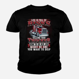 Telling This Trucker How To Do His Job Might Be One Risk Youth T-shirt | Crazezy