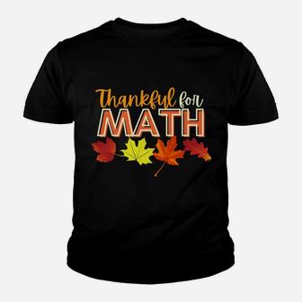 Thankful For Math Thanksgiving Teacher Youth T-shirt | Crazezy CA